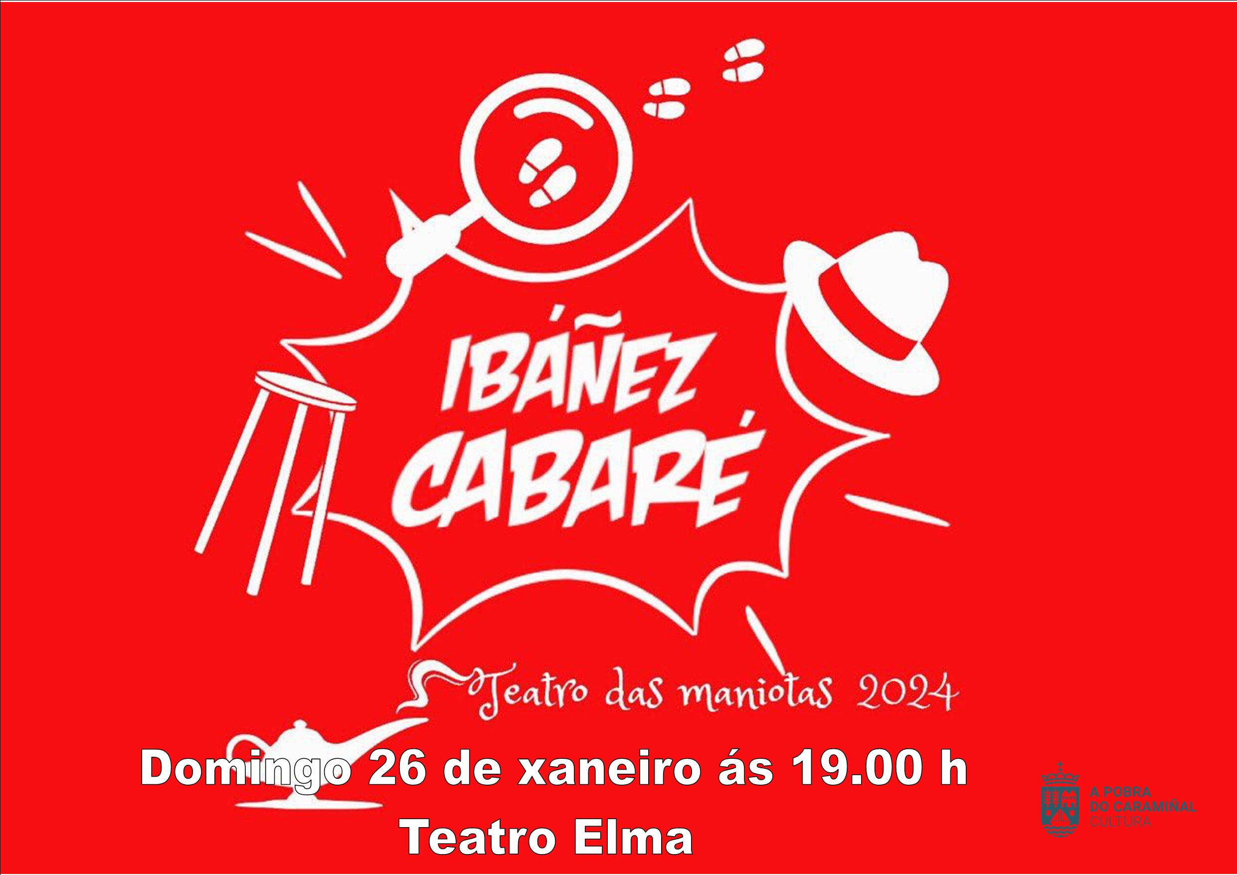 Cartel da función teatral Ibáñez Cabaré de Teatro das Maniotas